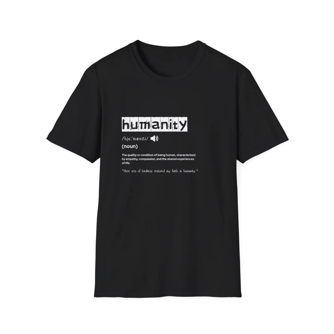Humanity definition unisex t-shirt softstyle tee for advocates gift activists meaningful casual wear inspirational - xs