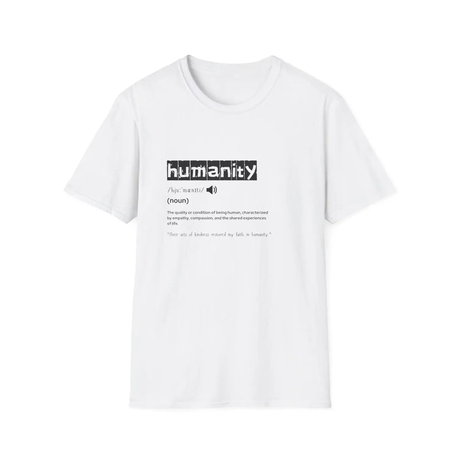 Humanity definition unisex t-shirt softstyle tee for advocates gift activists meaningful casual wear inspirational - xs