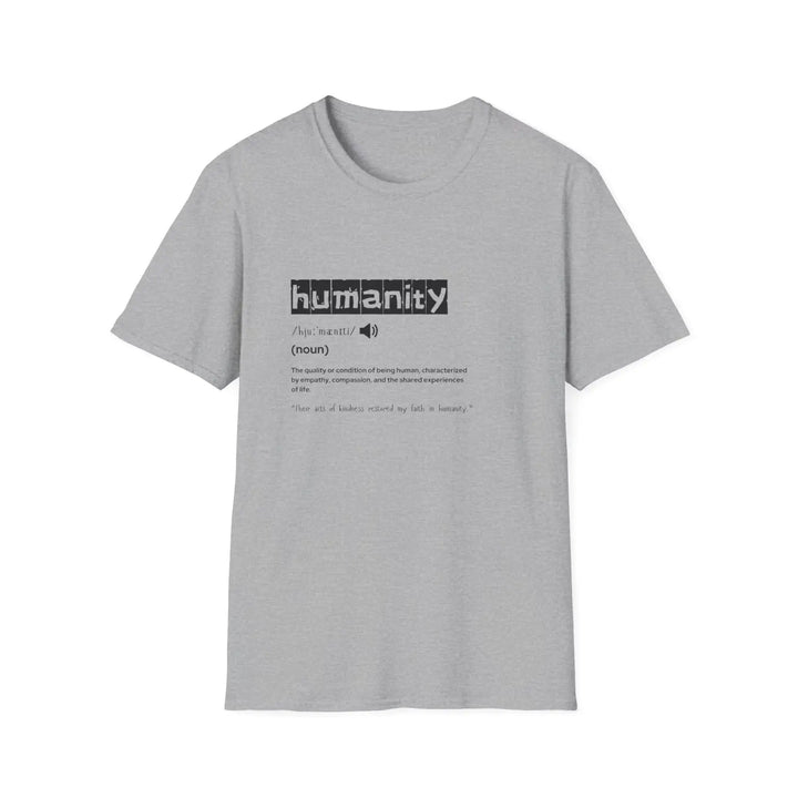 Humanity definition unisex t-shirt softstyle tee for advocates gift activists meaningful casual wear inspirational - xs